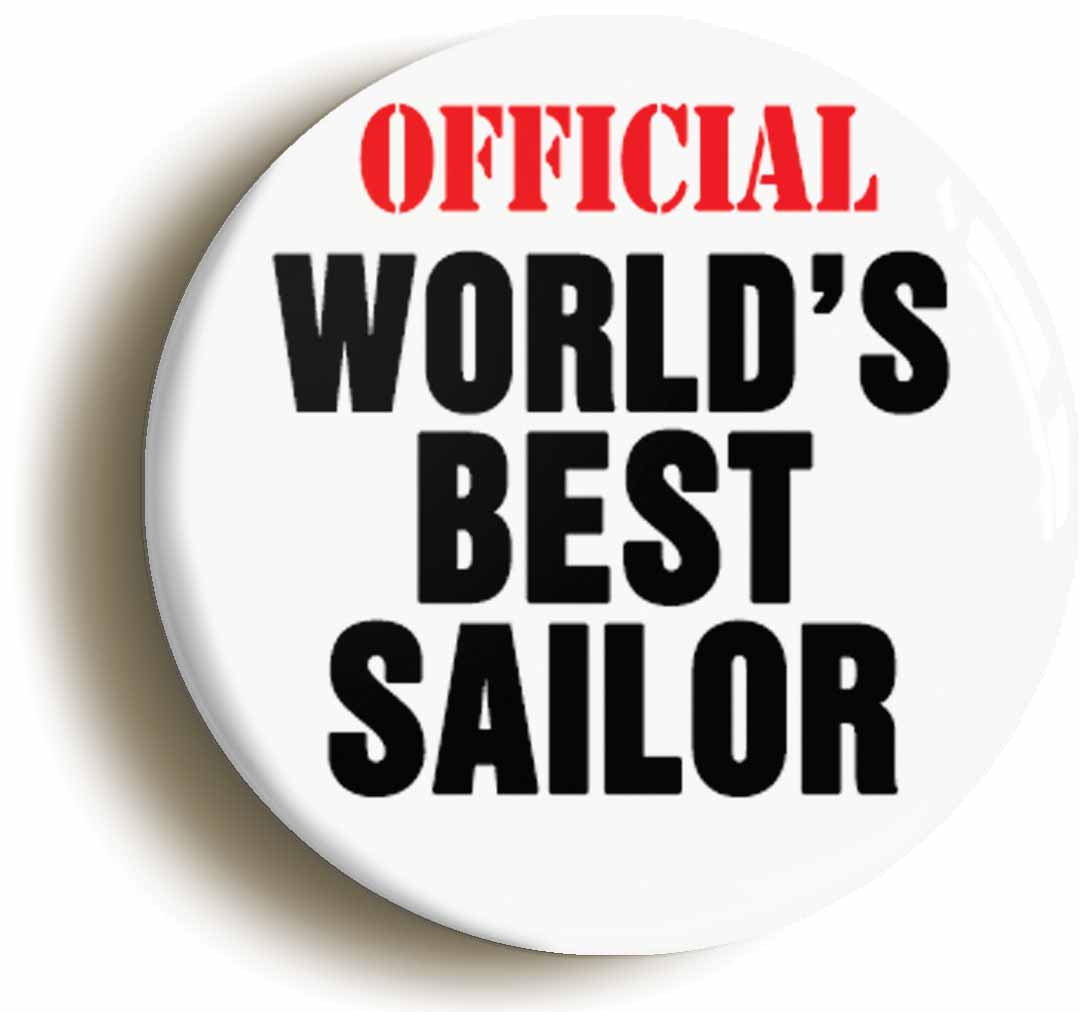 A picture of the front of the product, titled Official Worlds Best Sailor Funny Button Pin Badge