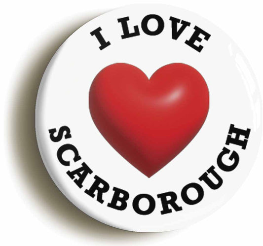 A picture of the front of the product, titled I Heart Love Scarborough Location Button Pin Badge
