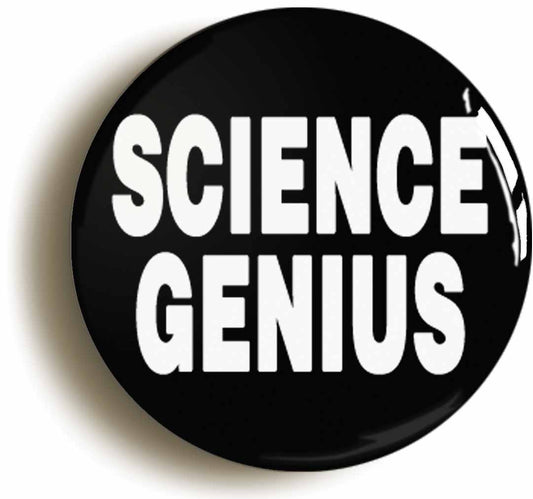 A picture of the front of the product, titled Science Genius Black Button Pin Badge