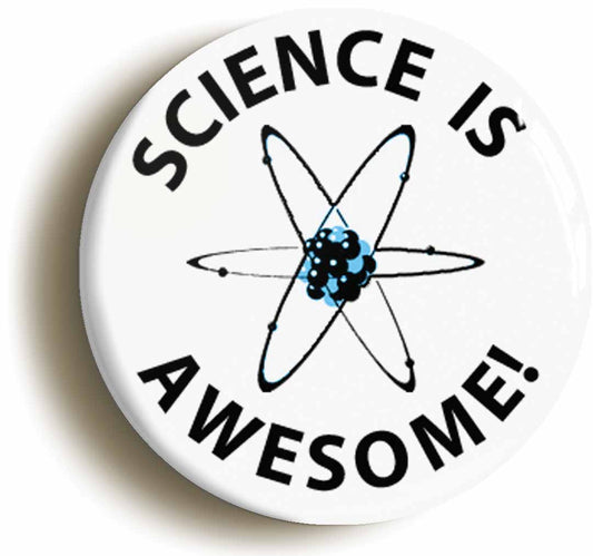 A picture of the front of the product, titled Science Is Awesome Circular 50mm Fridge Magnet