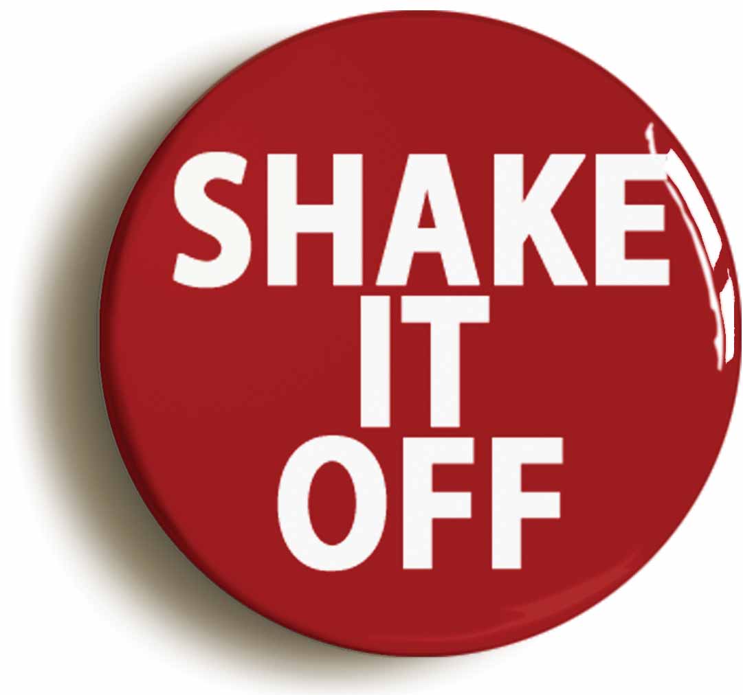 A picture of the front of the product, titled Shake It Off Button Pin Badge