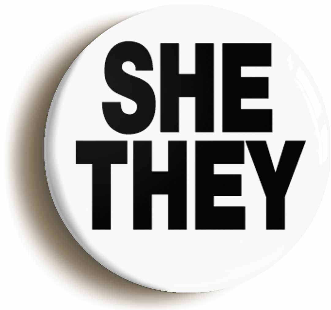 A picture of the front of the product, titled She They Gender PronounsLGBTQ Button Pin Badge