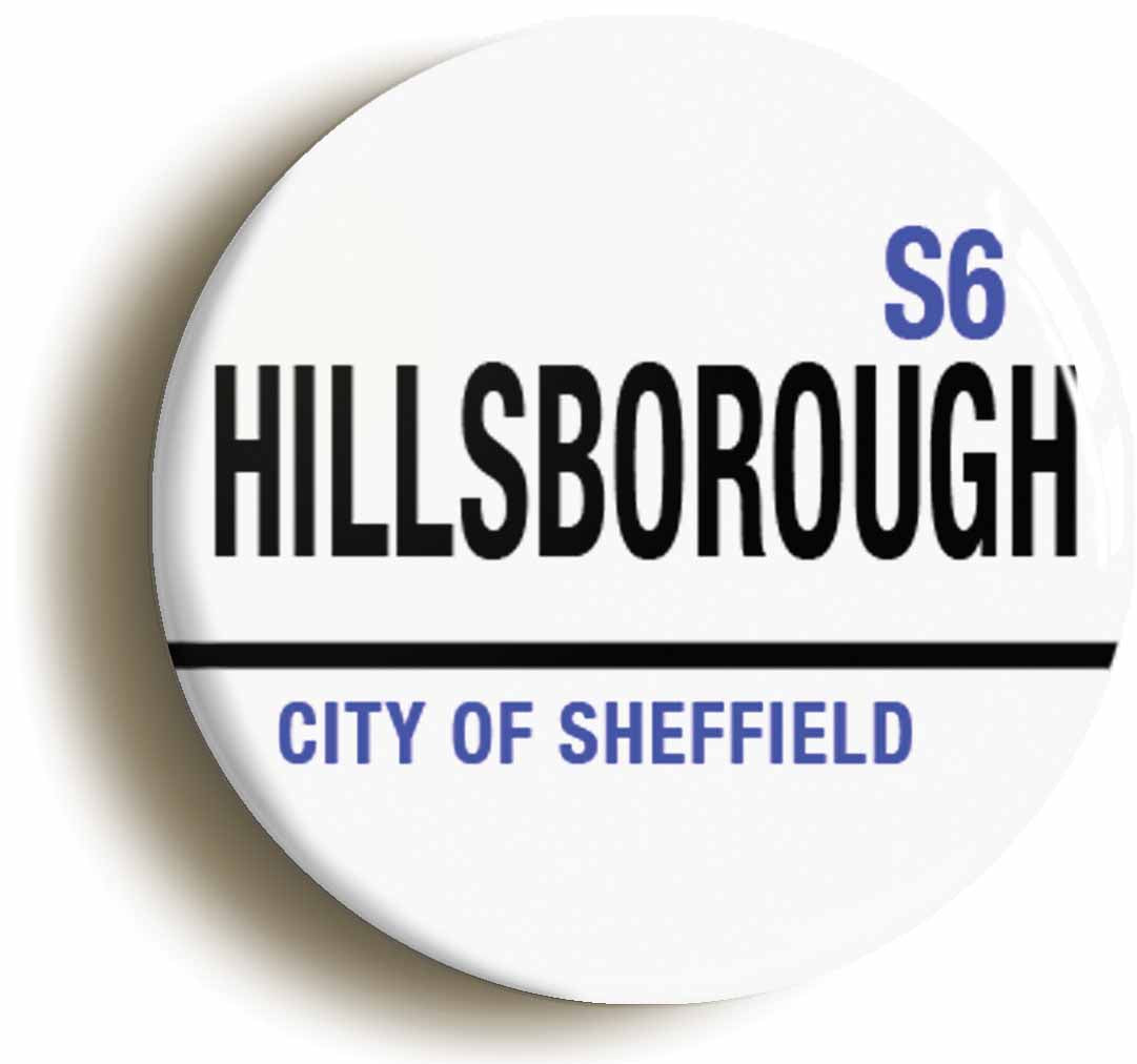 A picture of the front of the product, titled Hillsborough S6 City Of Sheffield Road Sign Button Pin Badge