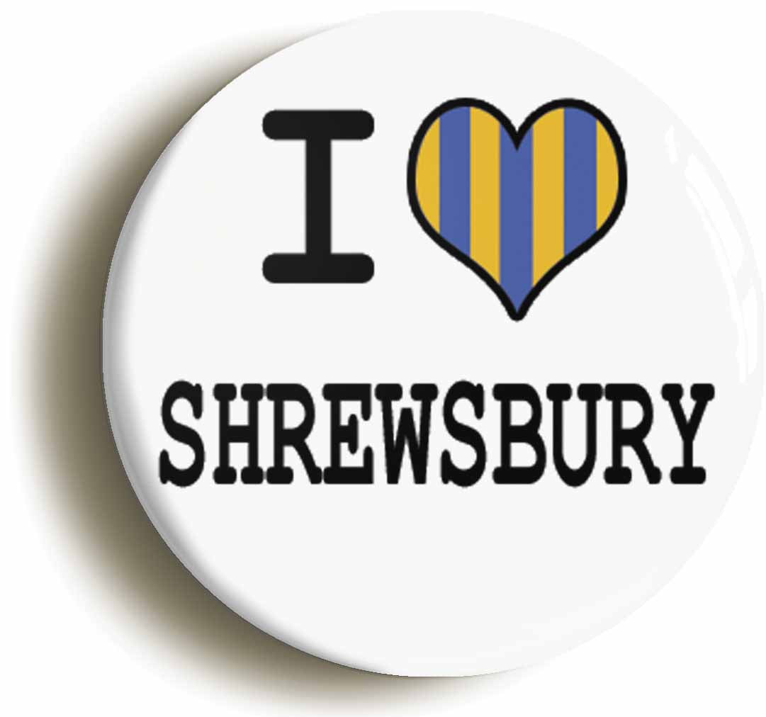 A picture of the front of the product, titled I Heart Love Shrewsbury Button Pin Badge
