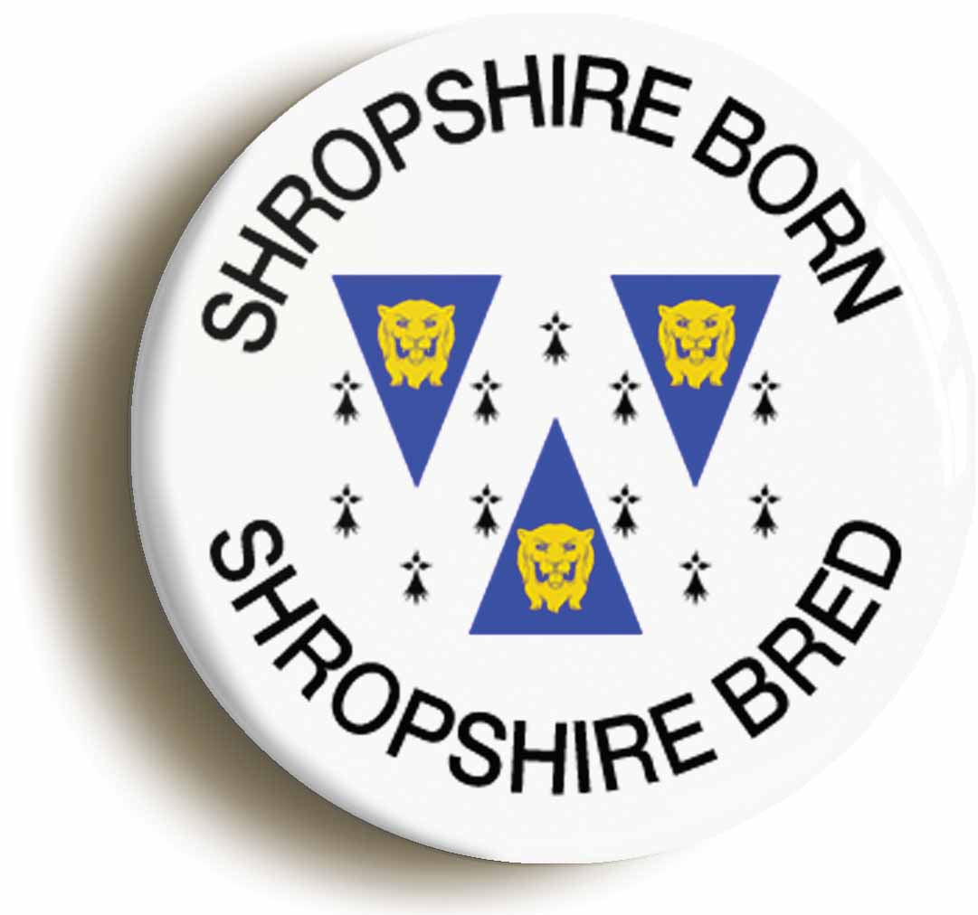 A picture of the front of the product, titled Shropshire Born & Bred Button Pin Badge