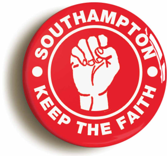 A picture of the front of the product, titled Southampton Keep The Faith Northern Soul Button Pin Badge