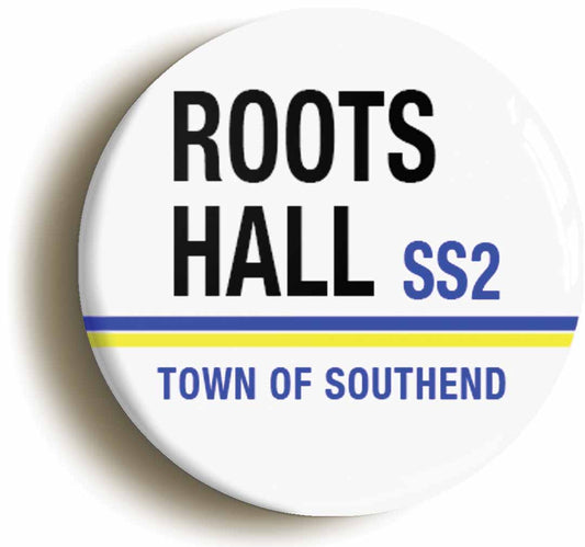 A picture of the front of the product, titled Roots Hall SS2 Southend On Sea Road Sign Button Pin Badge