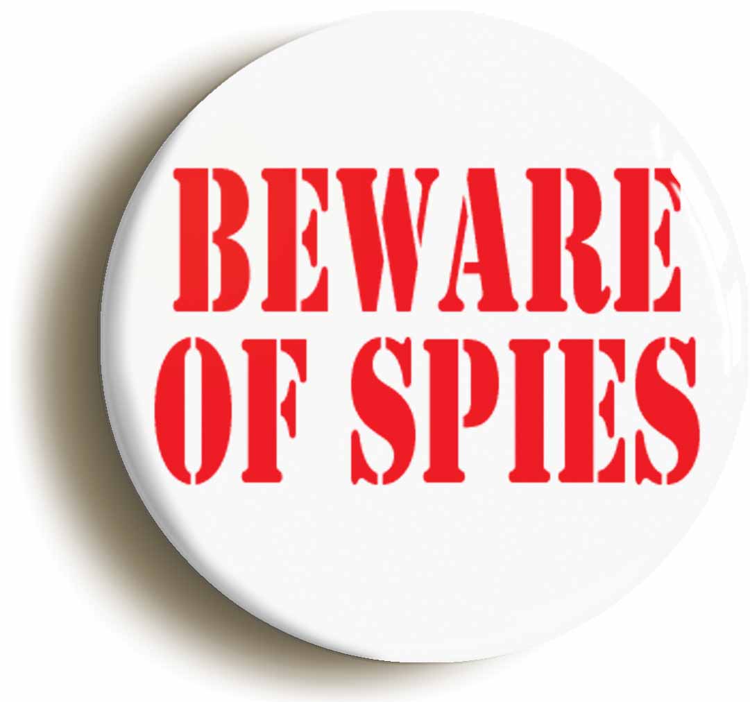 A picture of the front of the product, titled Beware Of Spies Funny Button Pin Badge
