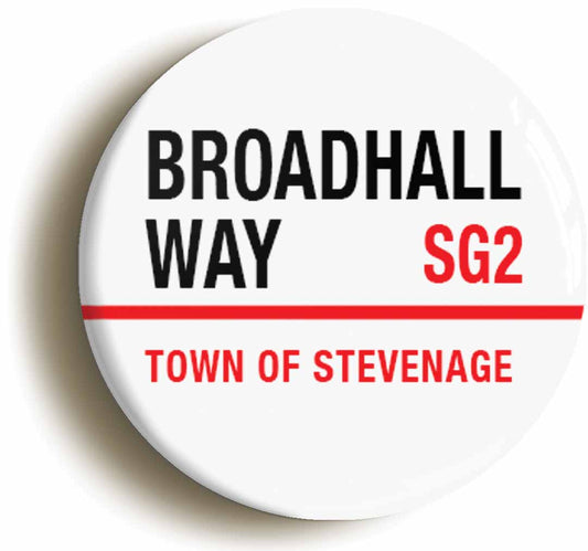 A picture of the front of the product, titled Broadhall Way SG2 Stevenage Road Sign Circular 50mm Fridge Magnet