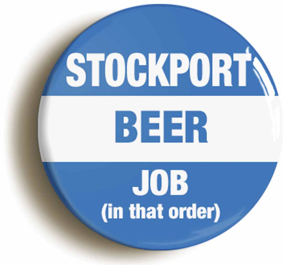 A picture of the front of the product, titled Stockport Beer Job In That Order Funny Circular 50mm Fridge Magnet