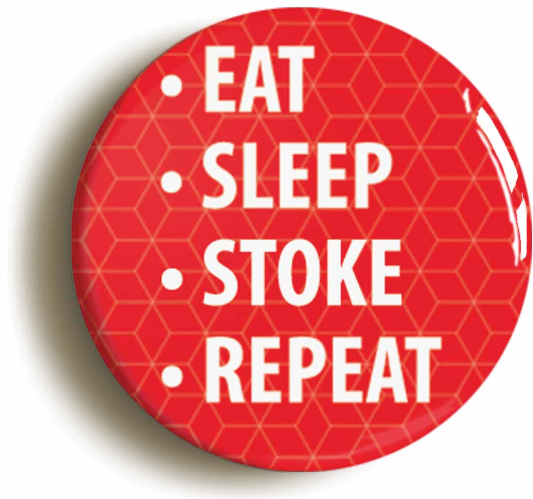 A picture of the front of the product, titled Eat Sleep Stoke Repeat Button Pin Badge