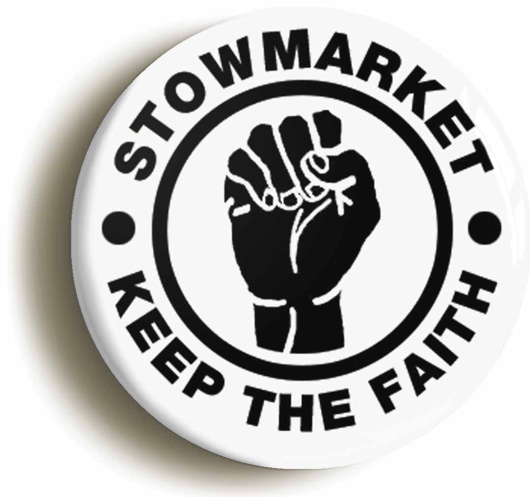 A picture of the front of the product, titled Stowmarket Keep The Faith Button Pin Badge