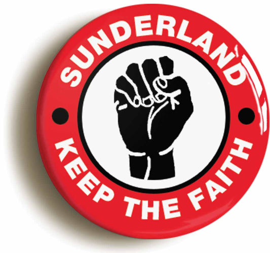 A picture of the front of the product, titled Sunderland Keep The Faith Northern Soul Button Pin Badge