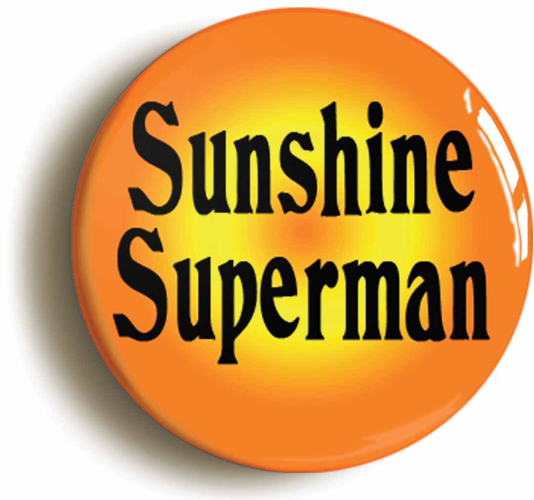 A picture of the front of the product, titled Sunshine Super Man Psychedelic Button Pin Badge
