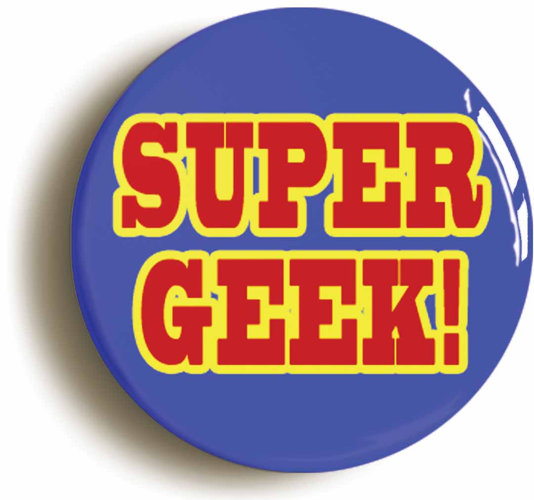 A picture of the front of the product, titled Super Geek Button Pin Badge