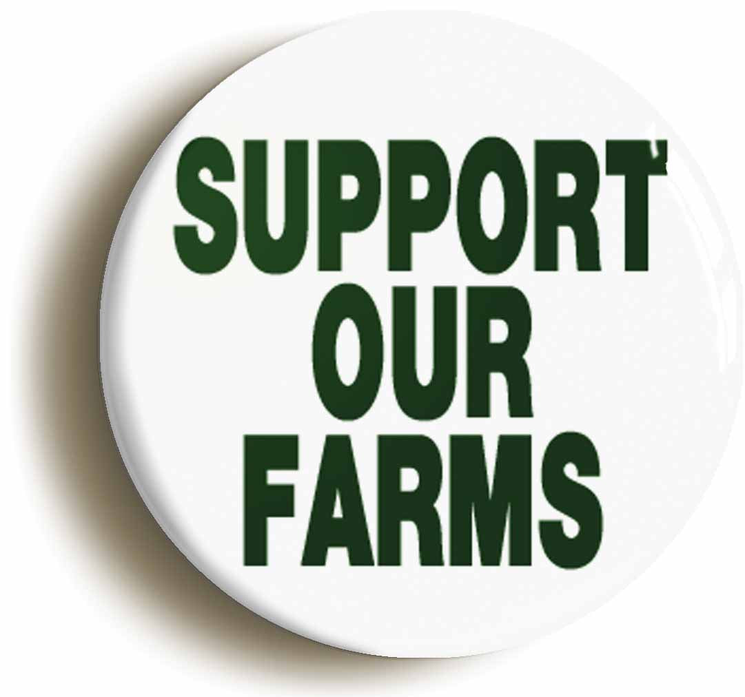 A picture of the front of the product, titled Support Our Farms Button Pin Badge