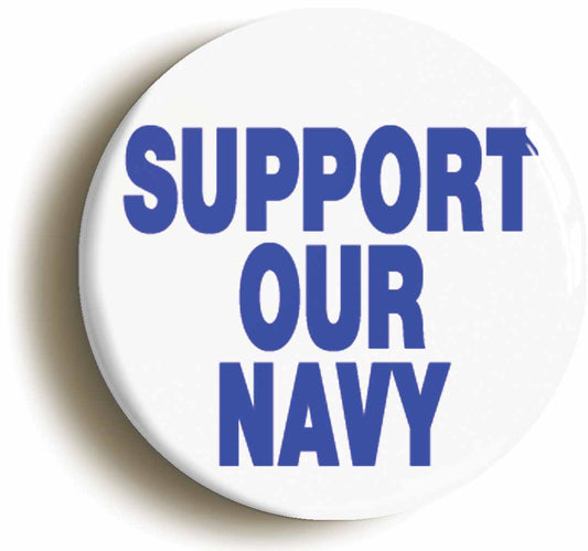 A picture of the front of the product, titled Support Our Navy Button Pin Badge