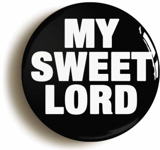 A picture of the front of the product, titled My Sweet Lord Circular 50mm Fridge Magnet