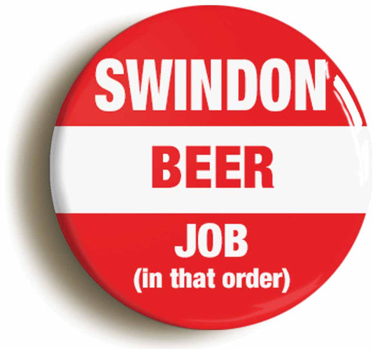A picture of the front of the product, titled Swindon Beer Job In That Order Funny Circular 50mm Fridge Magnet