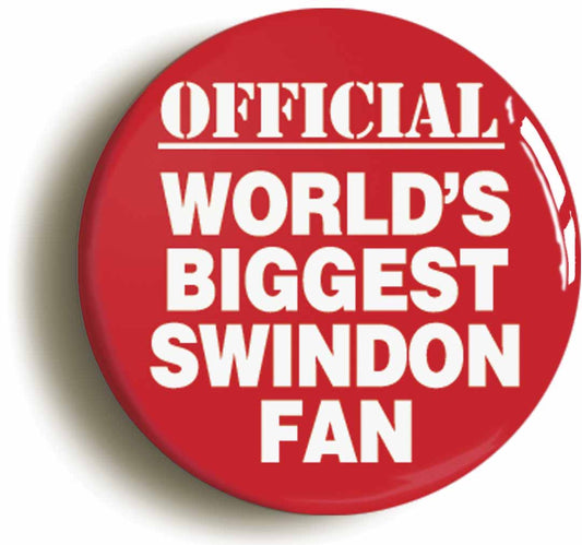 A picture of the front of the product, titled World's Biggest Swindon Fan Button Pin Badge