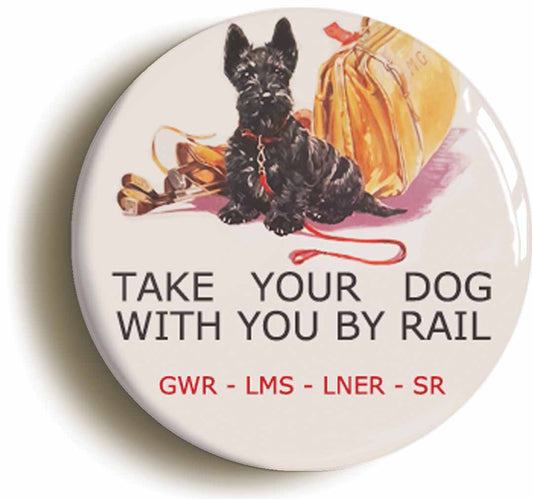 A picture of the front of the product, titled Take Your Dog Vintage British Railway Train Button Pin Badge