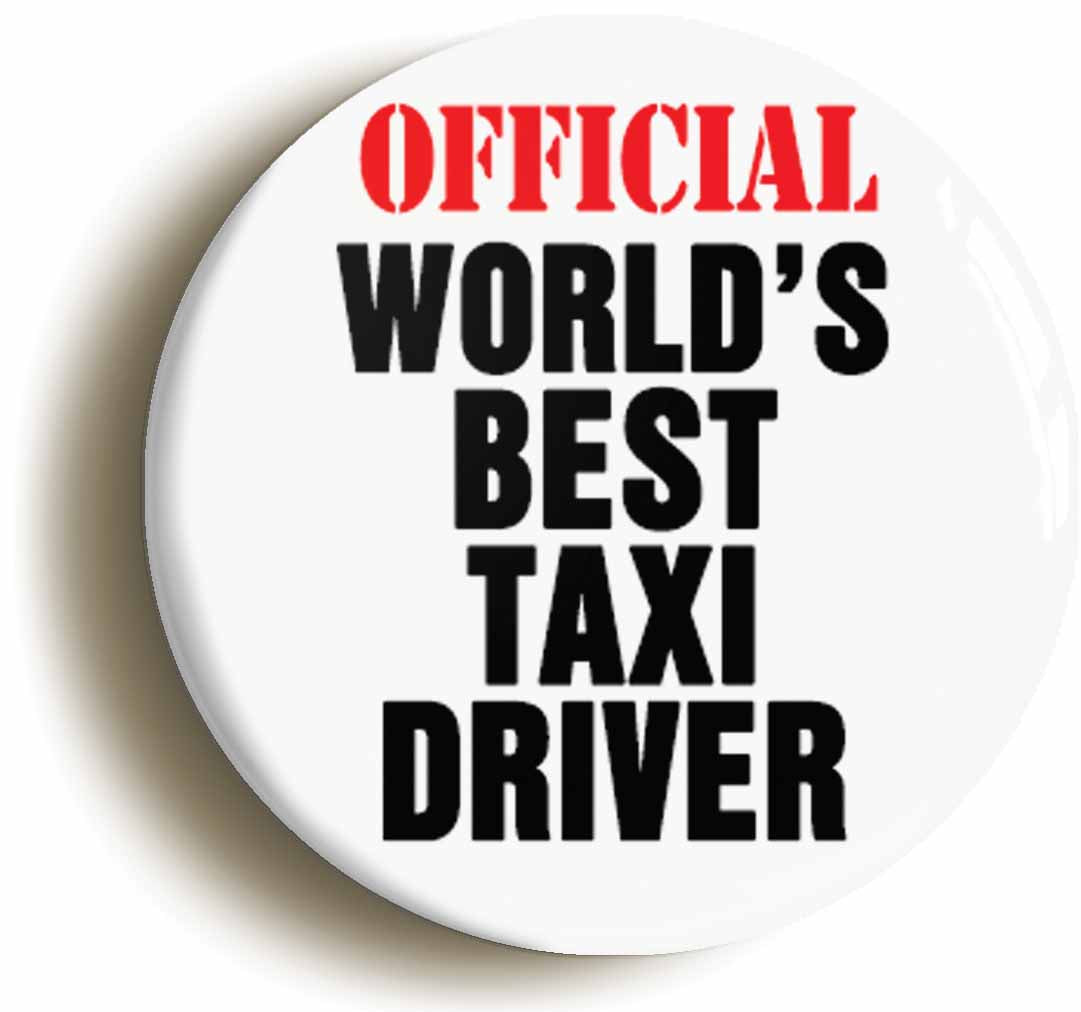 A picture of the front of the product, titled Official Worlds Best Taxi Driver Funny Button Pin Badge