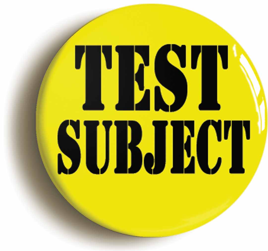A picture of the front of the product, titled Test Subject Funny Joke Button Pin Badge