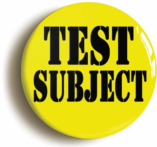 A picture of the front of the product, titled Test Subject Funny Joke Button Pin Badge
