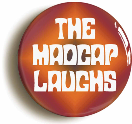 A picture of the front of the product, titled The Madcap Laughs Sixties Psychedelic Button Pin Badge