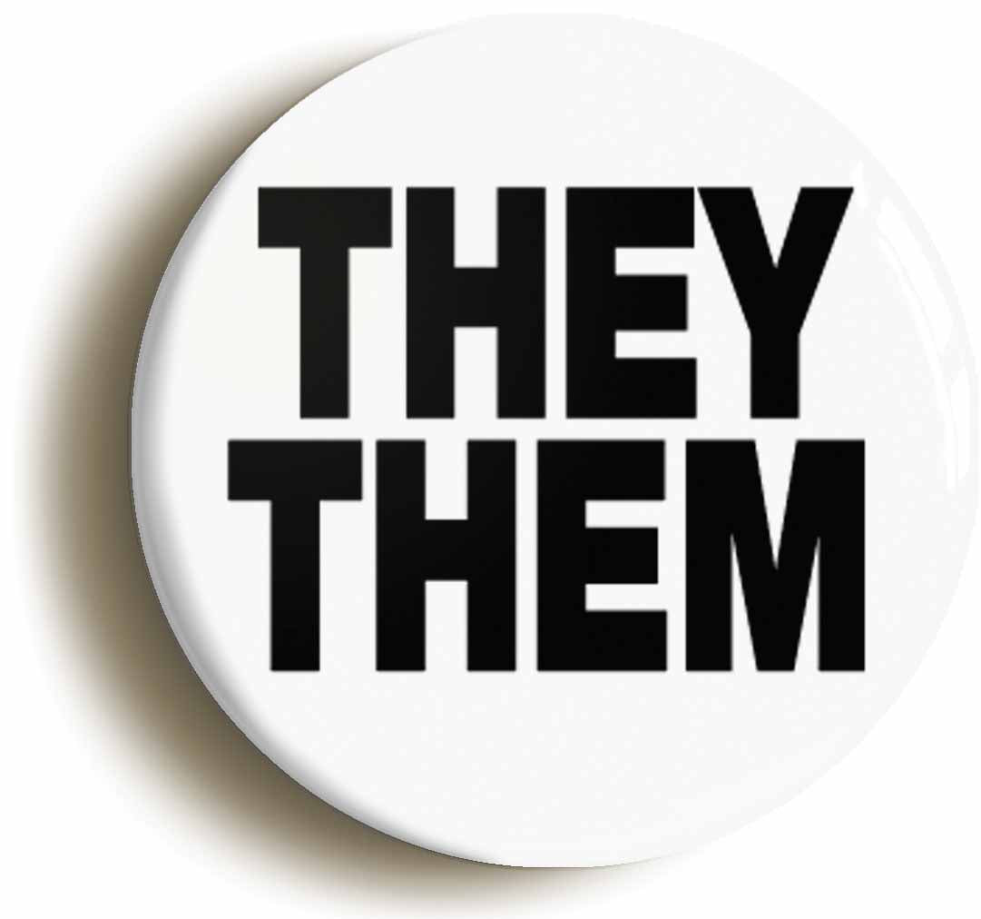 A picture of the front of the product, titled They Them Gender Pronouns LGBTQ Diversity Button Pin Badge