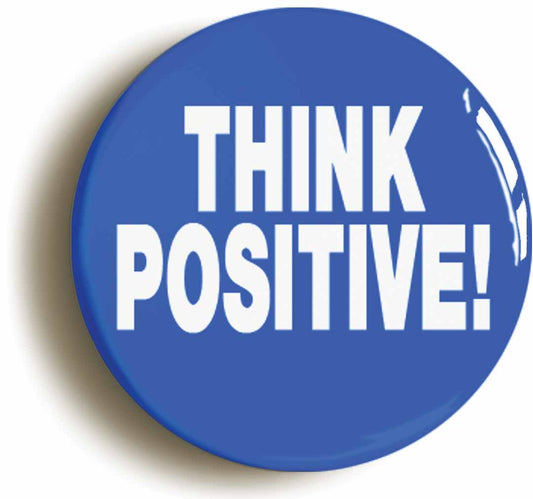 A picture of the front of the product, titled Think Positive Motivational Business Training Manager Team Leader Button Pin Badge