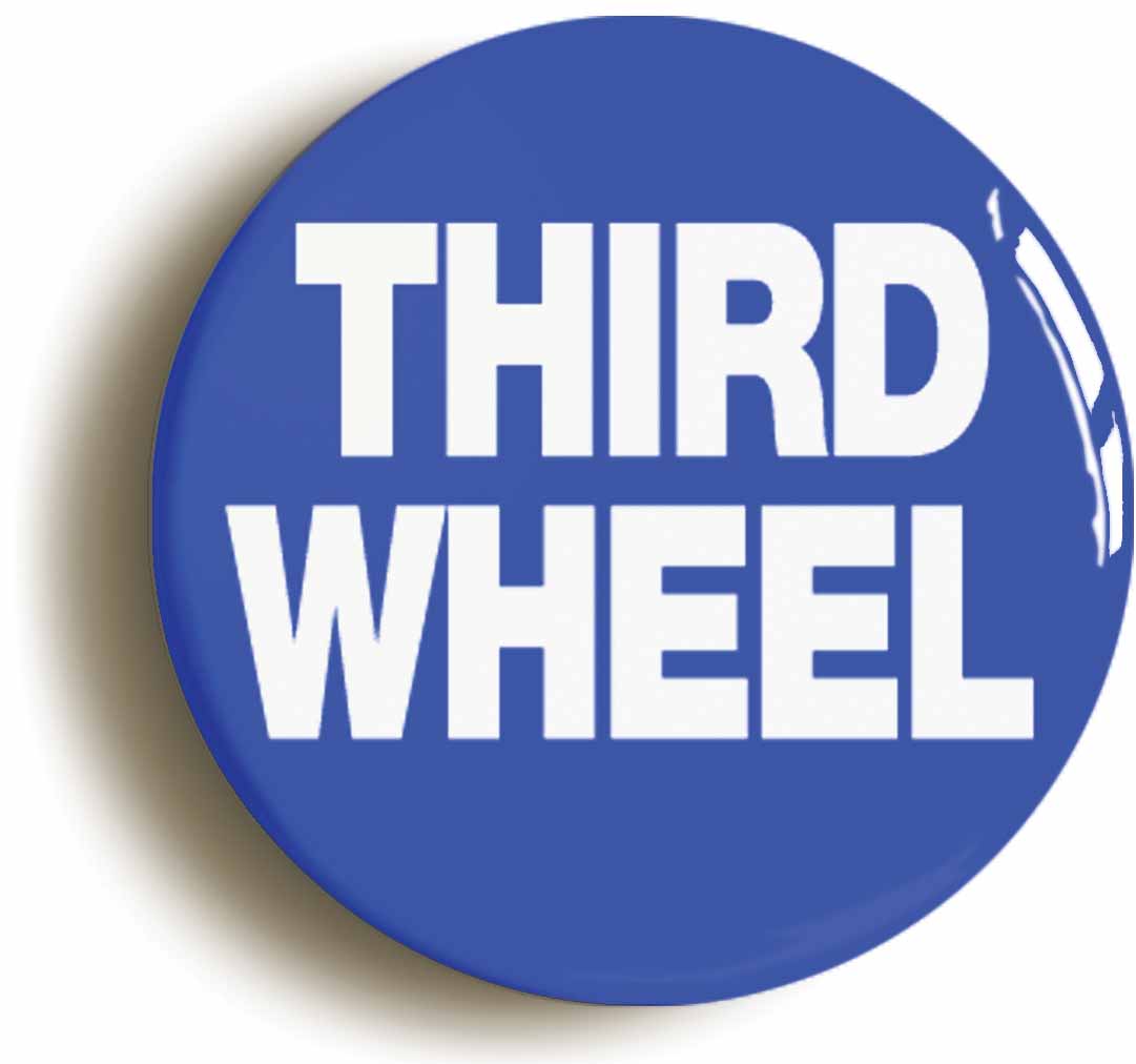 A picture of the front of the product, titled Third Wheel Funny Button Pin Badge