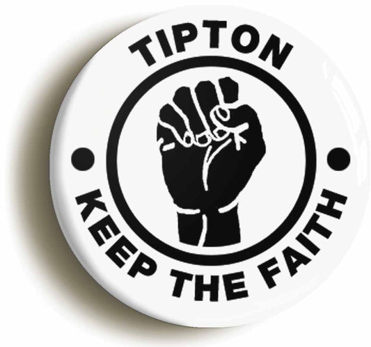 A picture of the front of the product, titled Tipton Keep The Faith Button Pin Badge