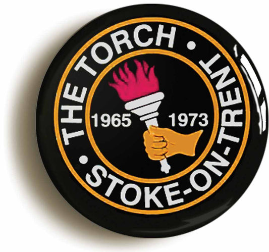 A picture of the front of the product, titled Northern Soul The Torch Stoke-On-Trent Button Pin Badge