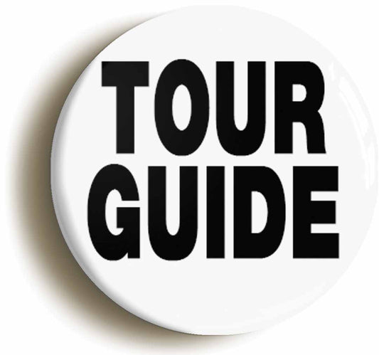 A picture of the front of the product, titled Tour Guide Button Pin Badge