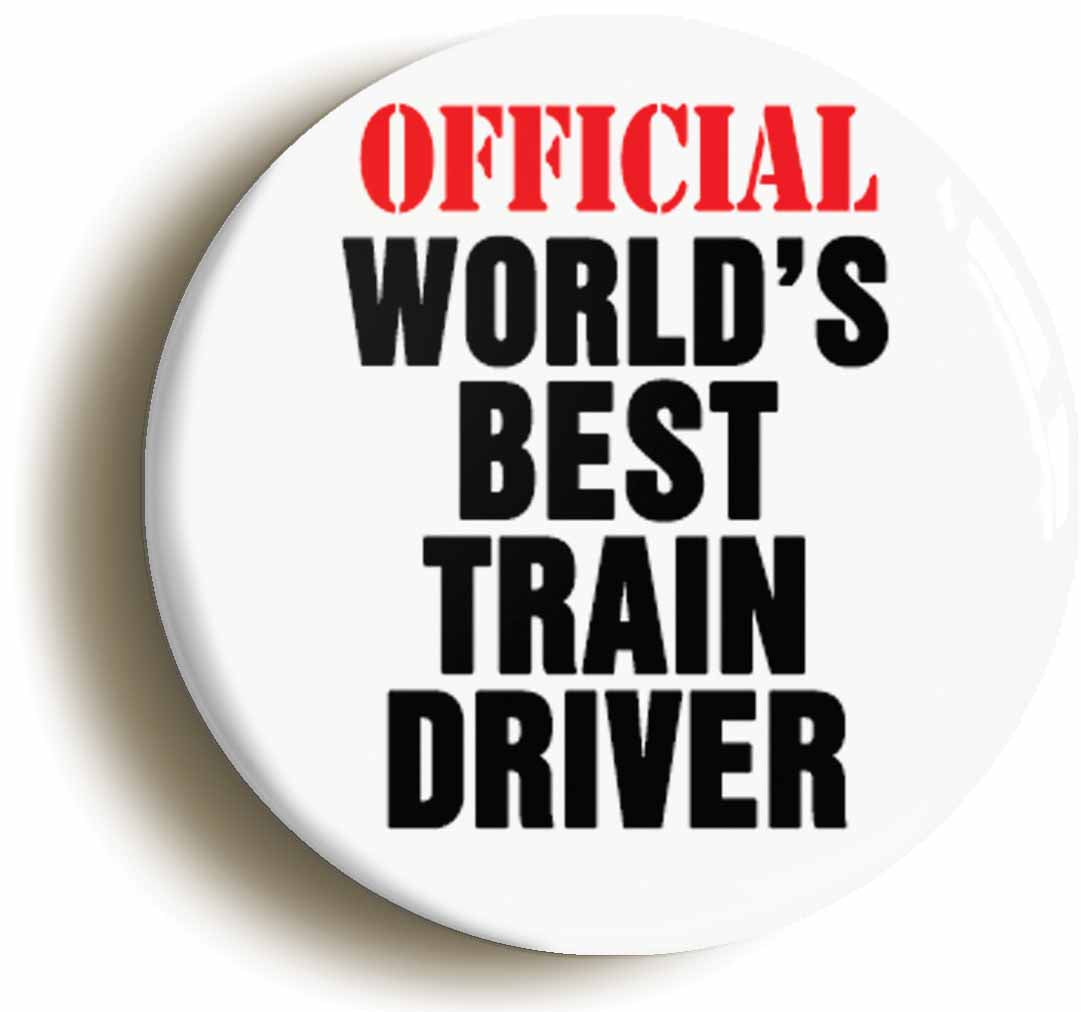 A picture of the front of the product, titled Official Worlds Best Train Driver Funny Button Pin Badge