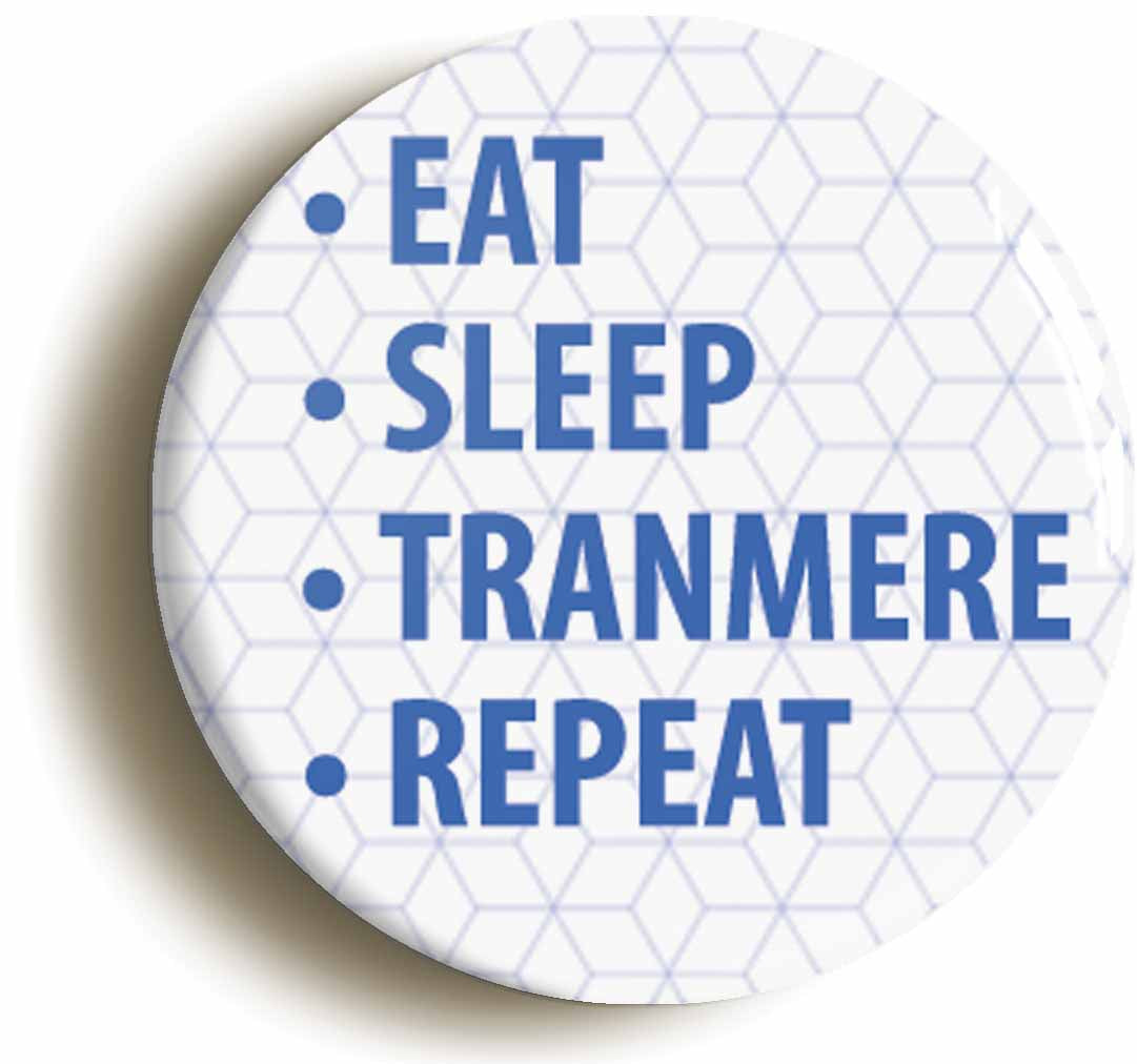 A picture of the front of the product, titled Eat Sleep Tranmere Repeat Circular 50mm Fridge Magnet