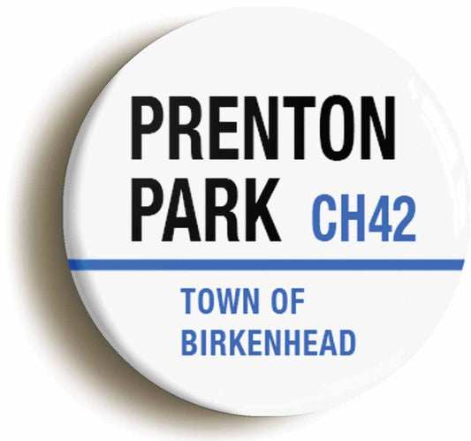 A picture of the front of the product, titled Prenton Park CH42 Tranmere Birkenhead Road Sign Circular 50mm Fridge Magnet