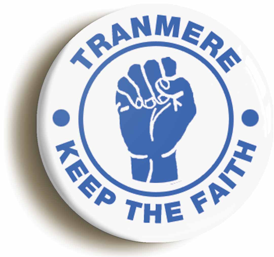 A picture of the front of the product, titled Tranmere Keep The Faith Northern Soul Button Pin Badge