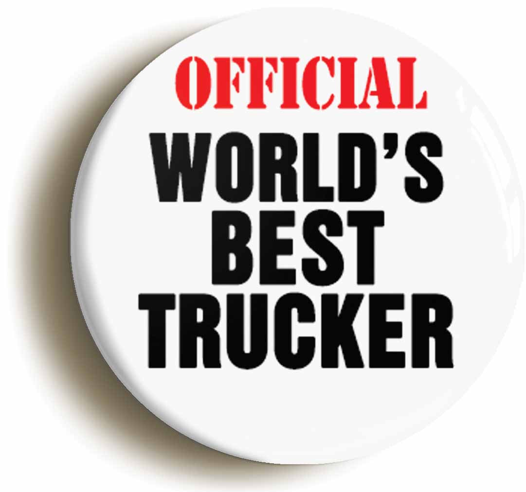 A picture of the front of the product, titled Official Worlds Best Trucker Funny Button Pin Badge