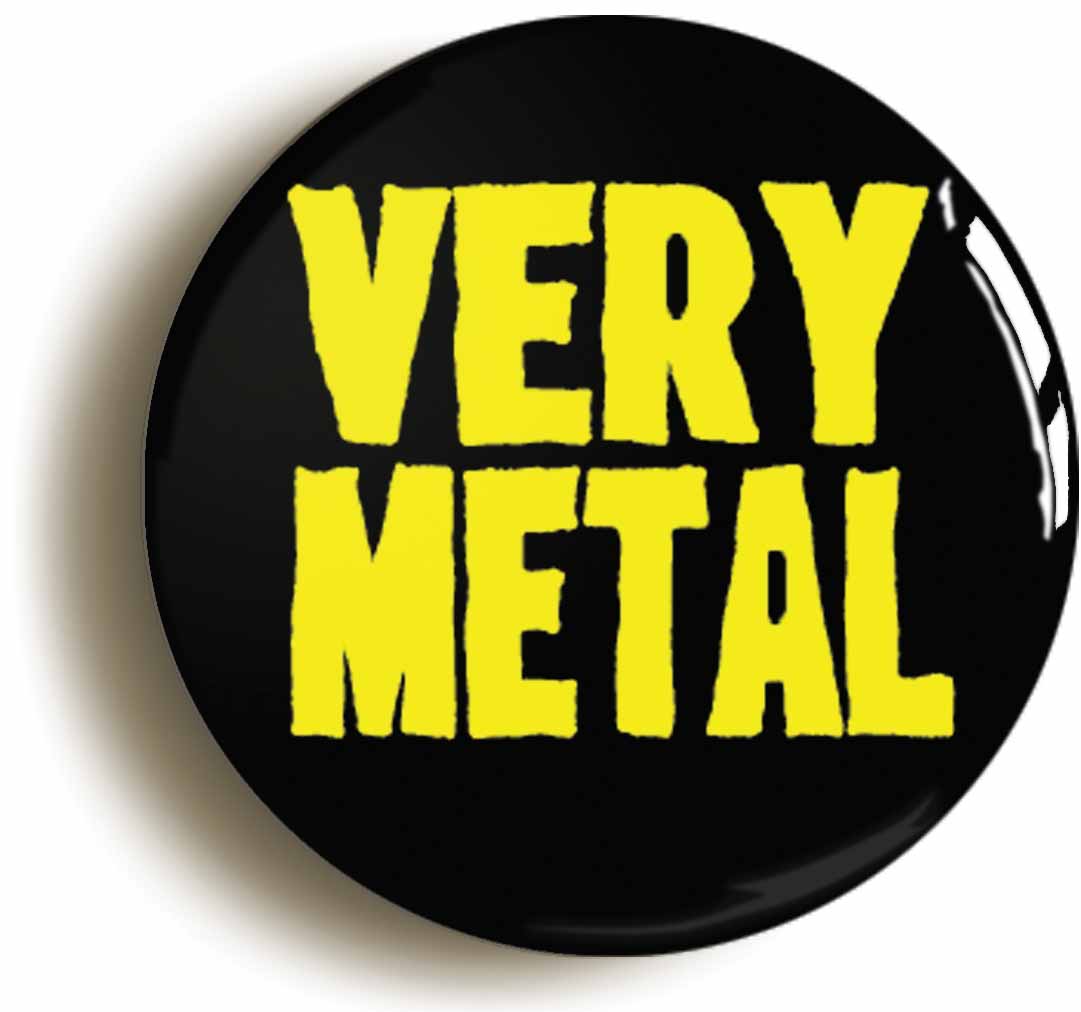 A picture of the front of the product, titled Very Metal Funny Heavy Rock Button Pin Badge