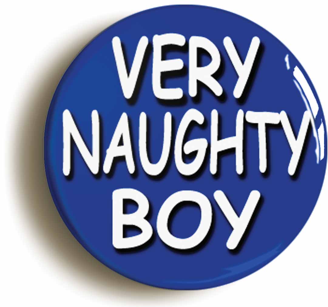 A picture of the front of the product, titled Very Naughty Boy Button Pin Badge