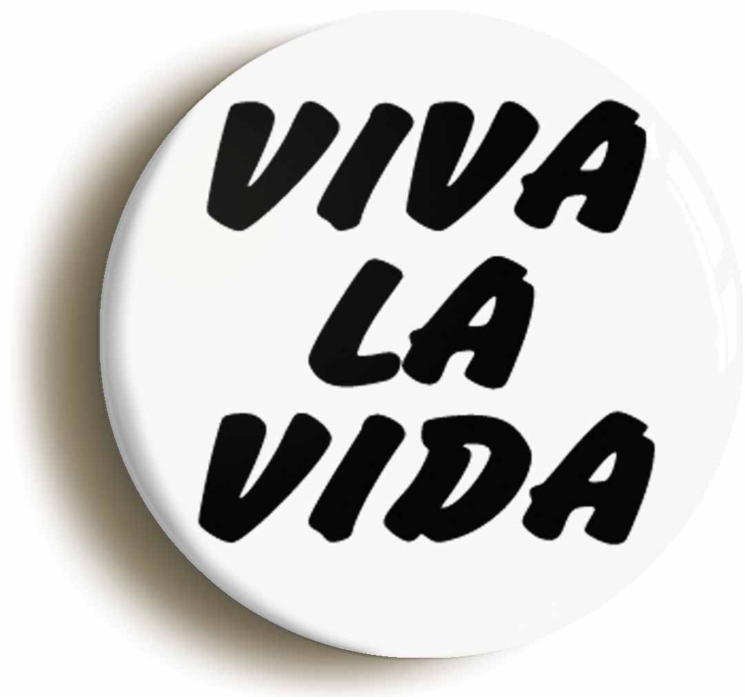 A picture of the front of the product, titled Viva La Vida Button Pin Badge