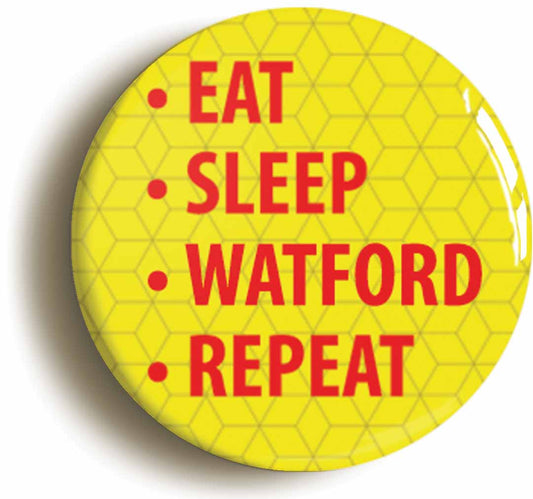 A picture of the front of the product, titled Eat Sleep Watford Repeat Circular 50mm Fridge Magnet