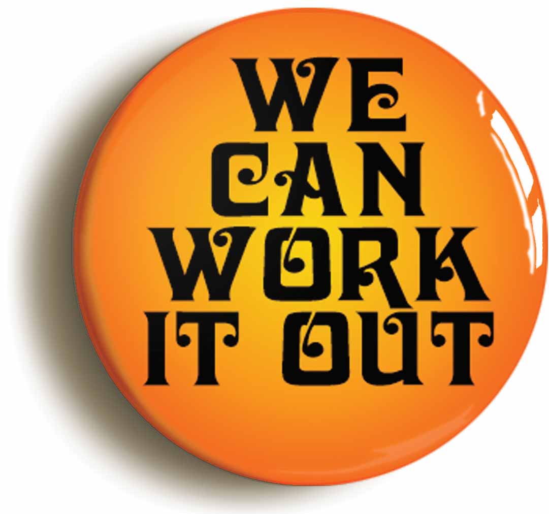 A picture of the front of the product, titled We Can Work It Out Circular 50mm Fridge Magnet