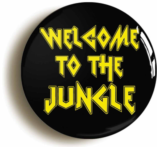 A picture of the front of the product, titled Welcome To The Jungle Button Pin Badge