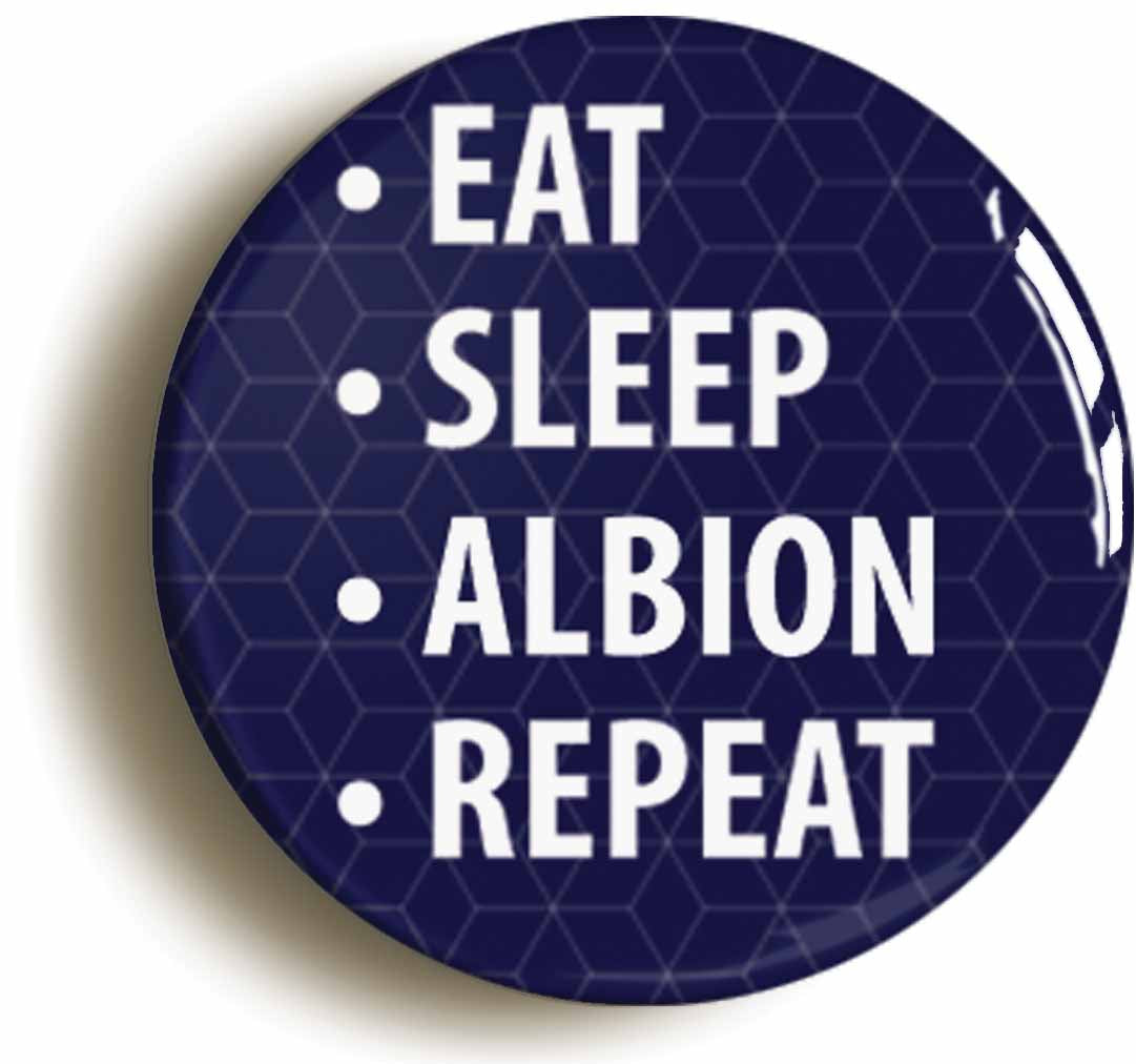 A picture of the front of the product, titled Eat Sleep Albion Repeat Circular 50mm Fridge Magnet