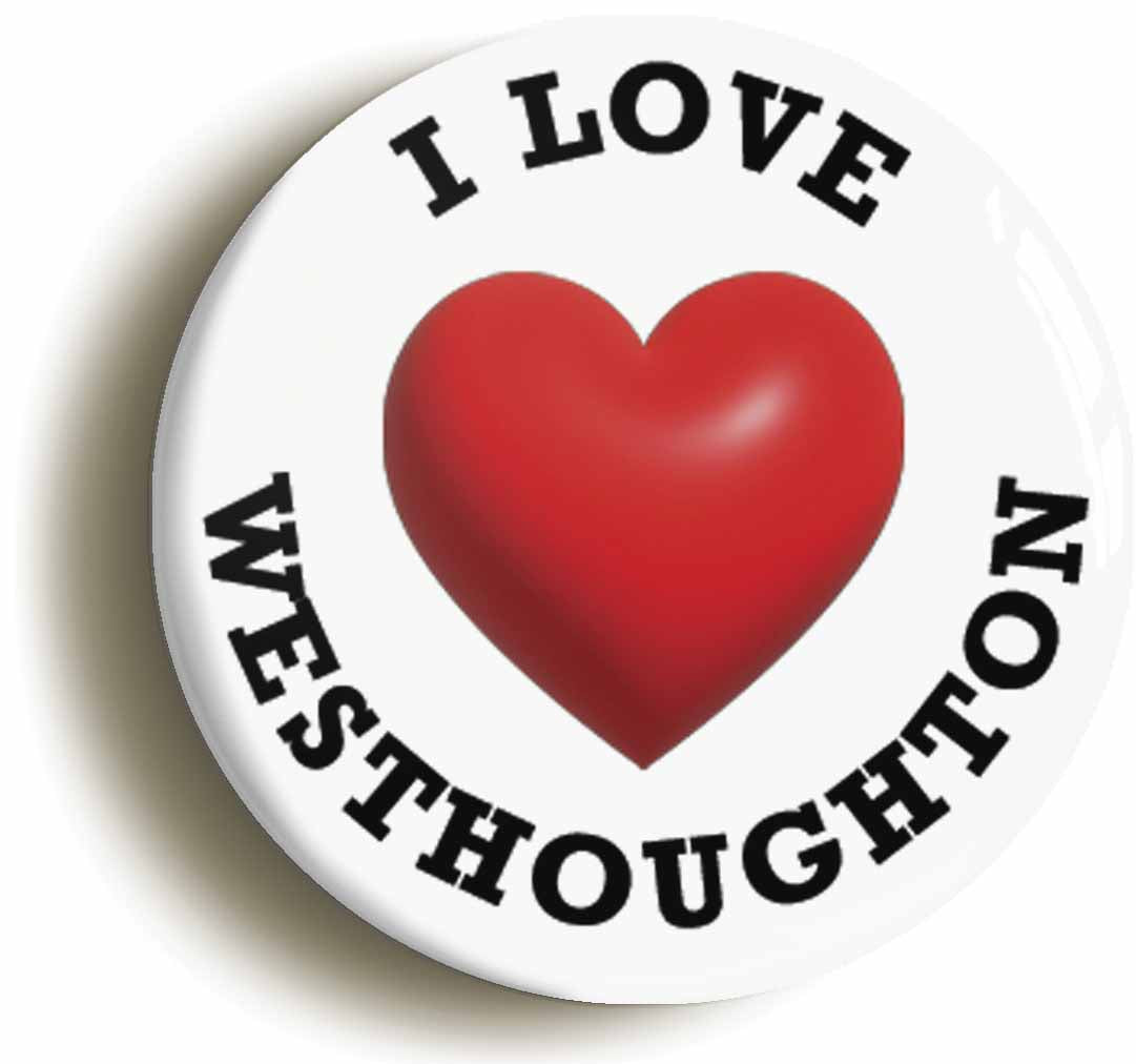 A picture of the front of the product, titled I Heart Love Westhoughton Location Circular 50mm Fridge Magnet