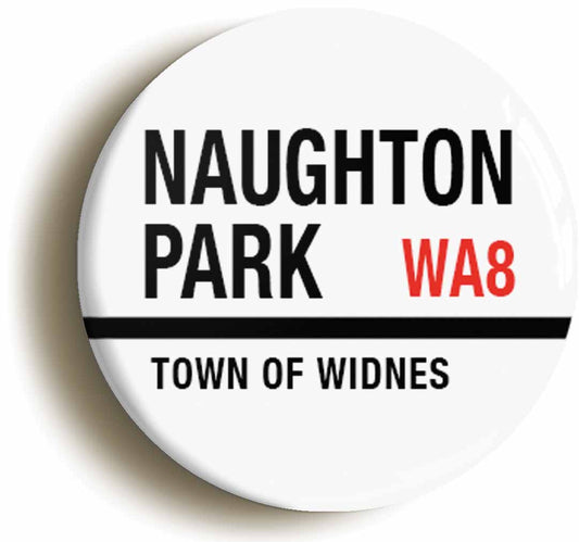A picture of the front of the product, titled Naughton Park Town Of Widnes WA8 Road Sign Circular 50mm Fridge Magnet