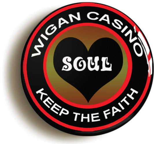A picture of the front of the product, titled Northern Soul Keep The Faith Wigan Casino Button Pin Badge